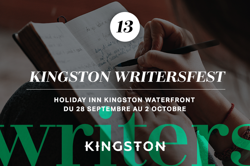 13.Kingston WritersFest Holiday Inn Kingston-Waterfront Du 28 septembre au 2 octobre