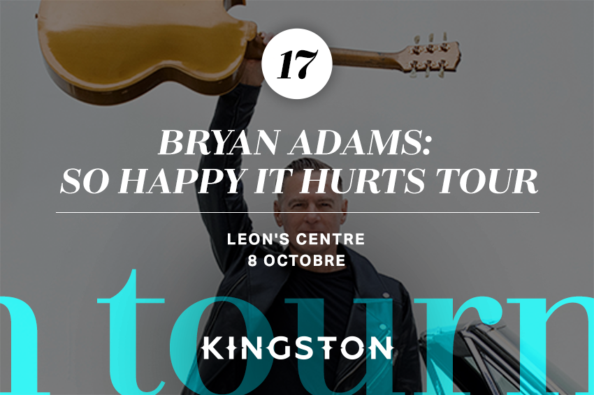 17. Bryan Adams : So Happy It Hurts Tour Leon’s Centre 8 octobre