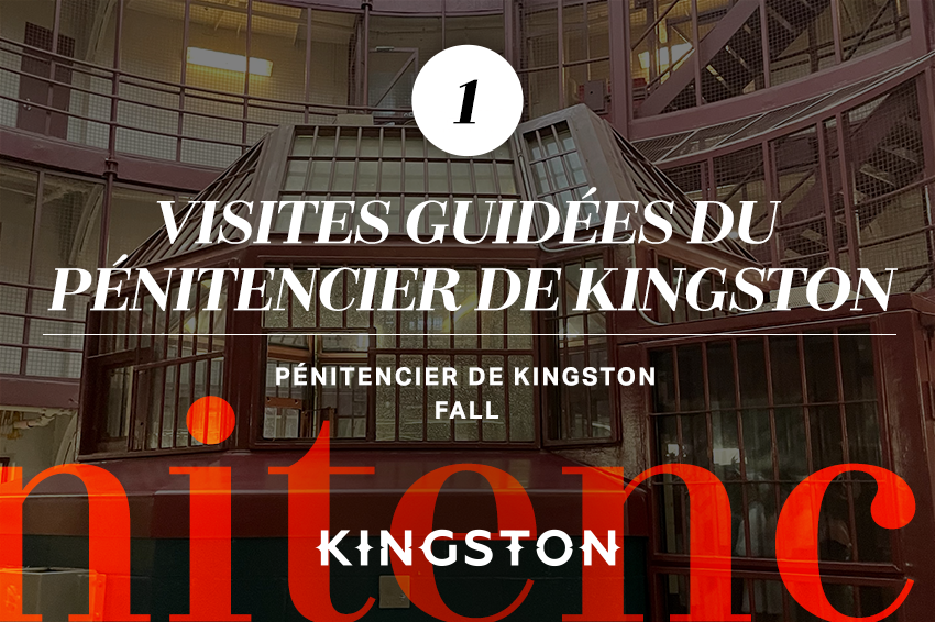 1. Visites guidées du pénitencier de Kingston Pénitencier de Kingston
