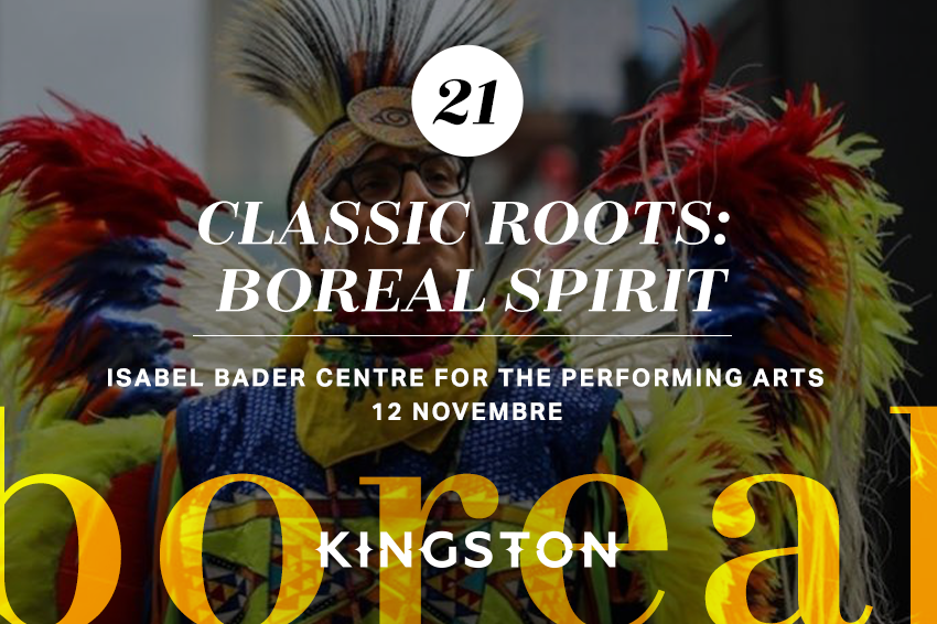 21. Classic Roots: Boreal Spirit Isabel Bader Centre for the Performing Arts 12 novembre