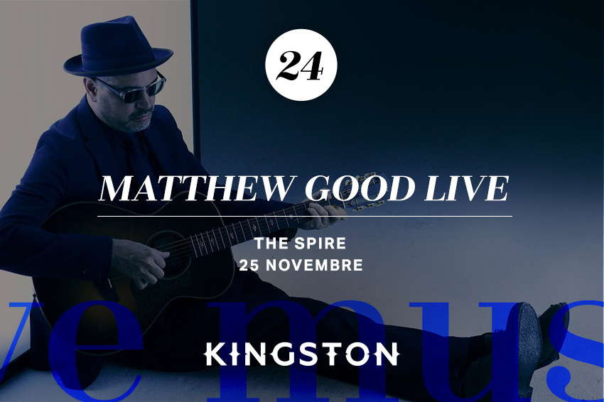 24. Matthew Good live The Spire 25 novembre