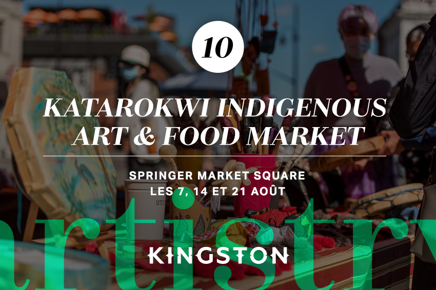 Katarokwi Indigenous Art & Food Market Springer Market Square Les 7, 14 et 21 août