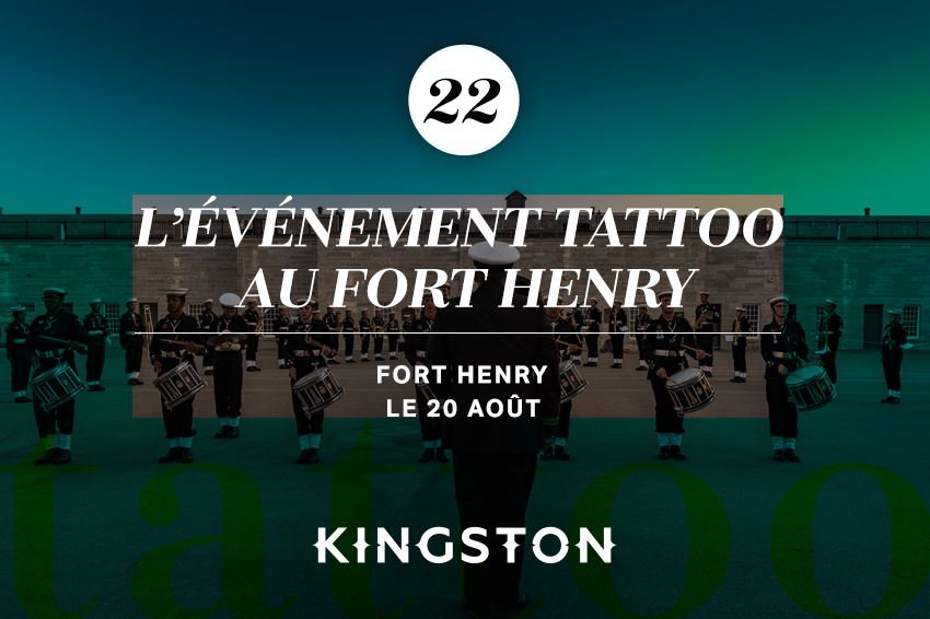 L’événement Tattoo au Fort Henry Fort Henry Le 20 août