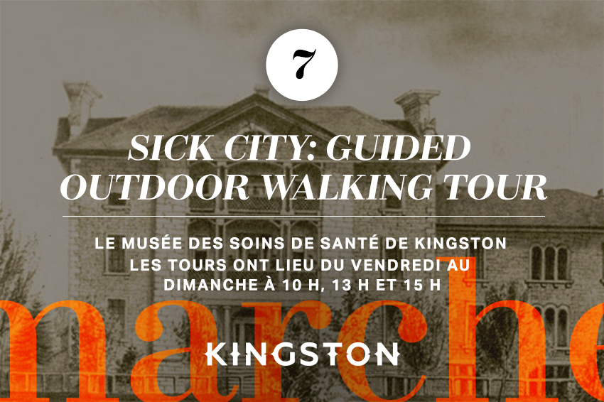 Sick City: Guided Outdoor Walking Tour Le Musée des soins de santé de Kingston Les tours ont lieu du vendredi au dimanche à 10 h, 13 h et 15 h