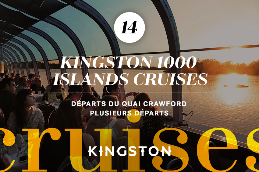 14. Kingston 1000 Islands Cruises Départs du Quai Crawford Plusieurs départs