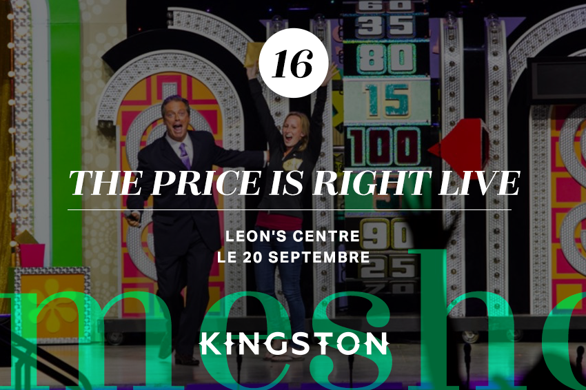16. The Price Is Right Live Leon’s Centre Le 20 septembre