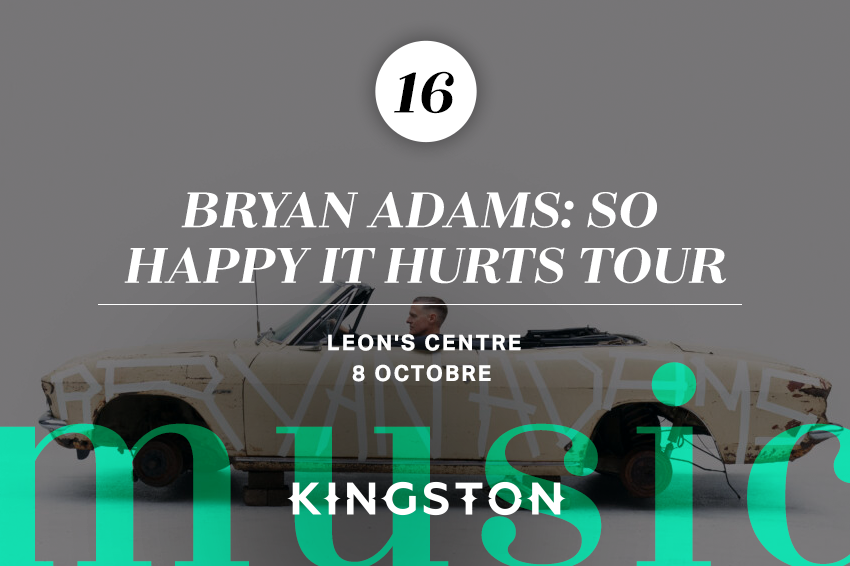 16. Bryan Adams: So Happy It Hurts Tour Leon’s Centre 8 octobre