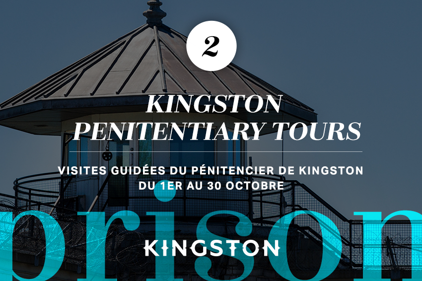 2. Kingston Penitentiary Tours Visites guidées du pénitencier de Kingston Du 1er au 30 octobre