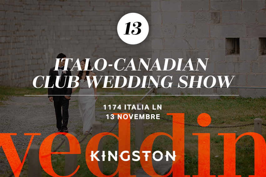 13. Italo-Canadian Club Wedding Show 1174 Italia Ln 13 novembre