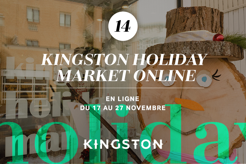 14. Kingston Holiday Market Online En ligne Du 17 au 27 novembre