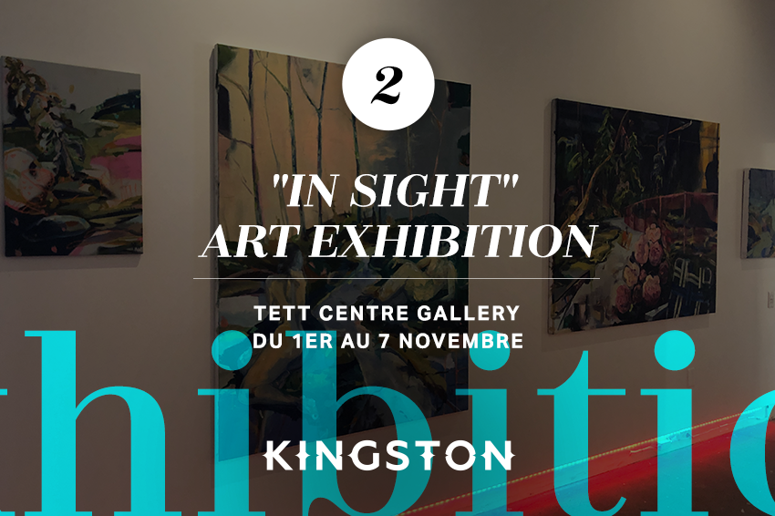 2. "In Sight" art exhibition Tett Centre Gallery Du 1er au 7 novembre