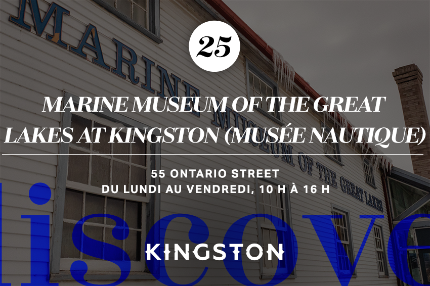 Marine Museum of the Great Lakes at Kingston (musée nautique)