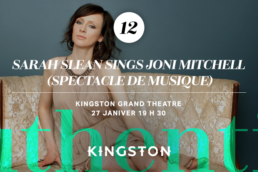 12. Sarah Slean Sings Joni Mitchell (spectacle de musique)