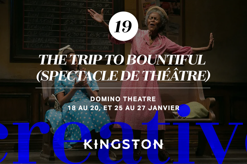 19. The Trip to Bountiful (spectacle de théâtre)