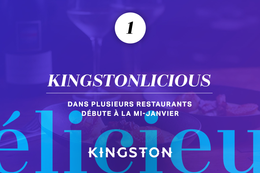 1. Kingstonlicious - Dans plusieurs restaurants - Débute à la mi-janvier