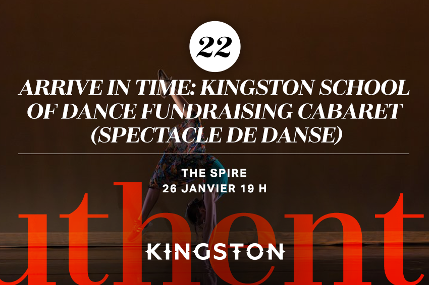 22. Arrive in Time: Kingston School of Dance fundraising cabaret (spectacle de danse)
