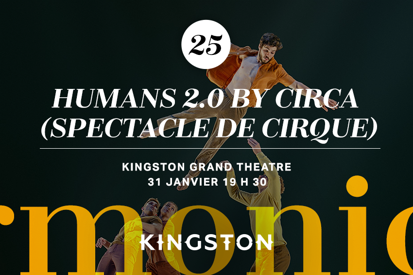 25. Humans 2.0 by Circa (spectacle de cirque)
