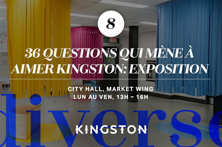 8. 36 questions qui mène à aimer Kingston: exposition 