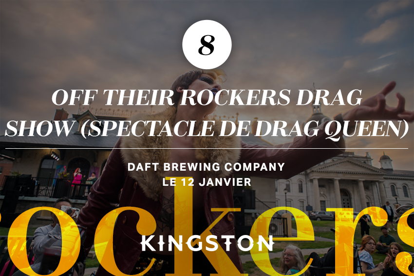 8. Off Their Rockers drag show (spectacle de drag queen) Daft Brewing Company Le 12 janvier