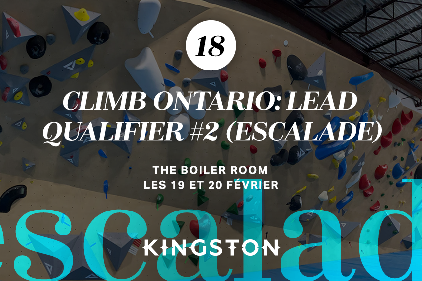 18. Climb Ontario: Lead Qualifier #2 (escalade) The Boiler Room Les 19 et 20 février