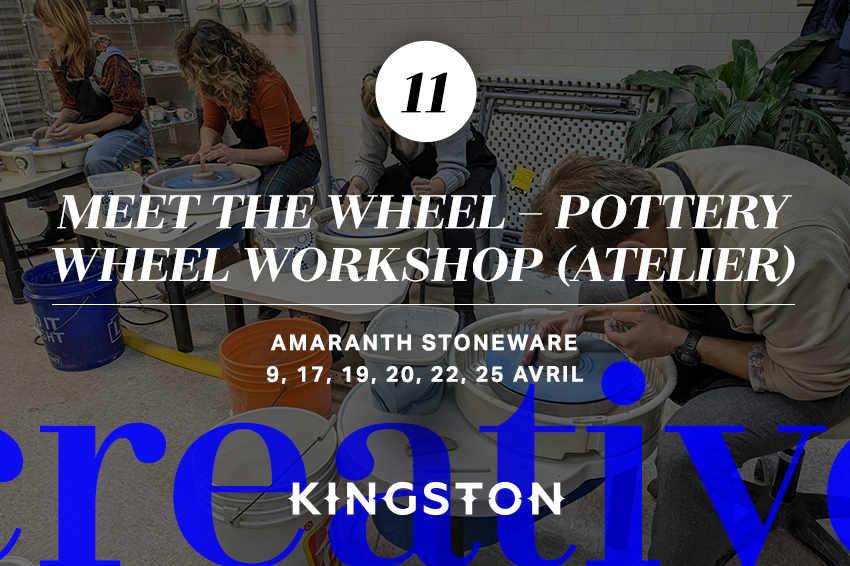 11. Meet the Wheel – pottery wheel workshop (atelier)