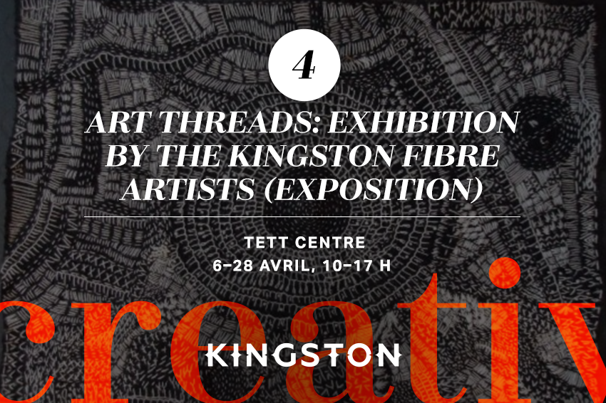4. Art Threads: exhibition by the Kingston Fibre Artists (exposition)