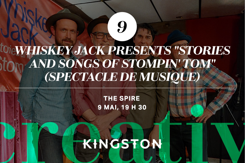 9. Whiskey Jack presents "Stories and Songs of Stompin' Tom" (spectacle de musique)